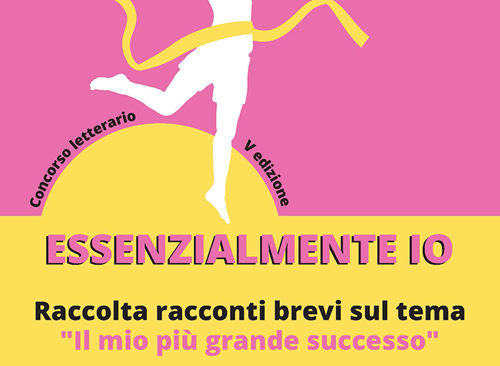 ESSENZIALMENTE IO  – Raccolta racconti brevi sul tema “Il mio più grande successo”